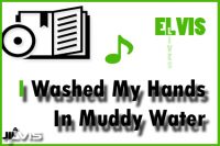 I Washed My Hands In Muddy Water